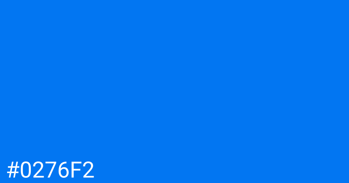 Hex color #0276f2 graphic