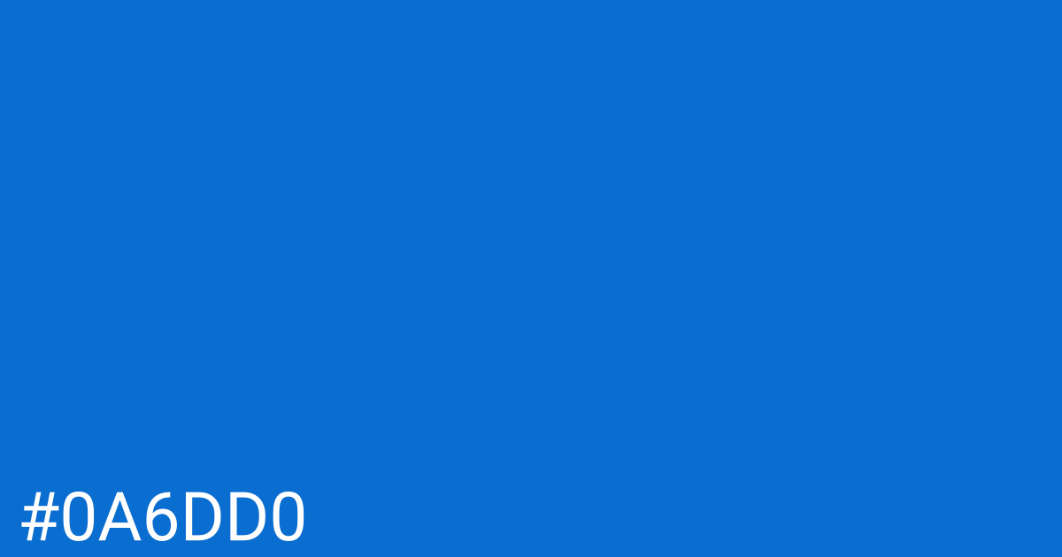 Hex color #0a6dd0 graphic