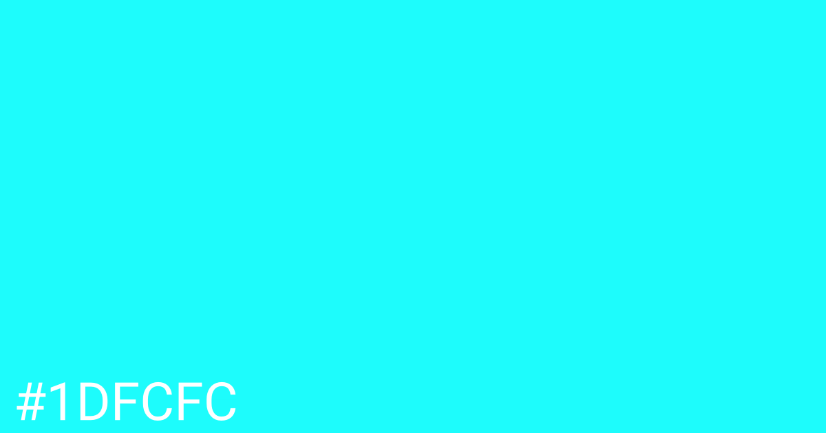 Hex color #1dfcfc graphic