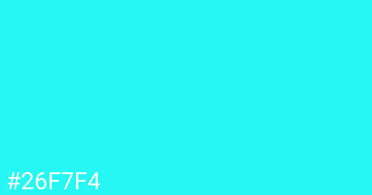 Hex color #26f7f4 graphic