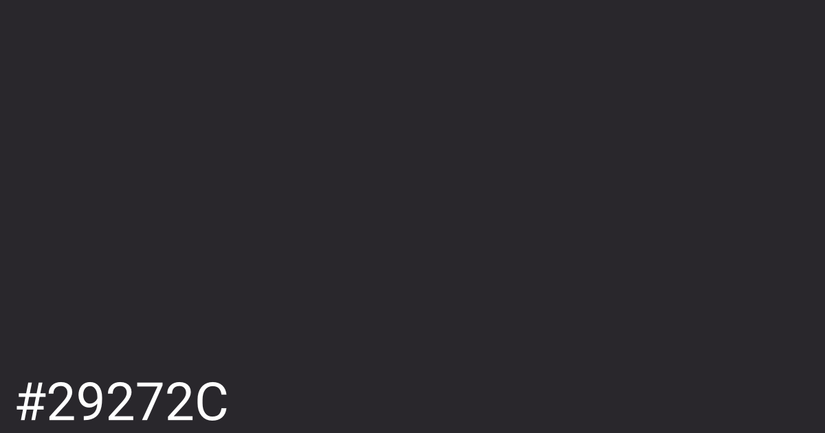 Hex color #29272c graphic