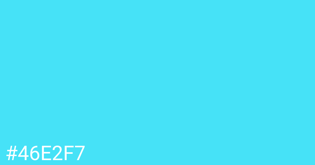 Hex color #46e2f7 graphic
