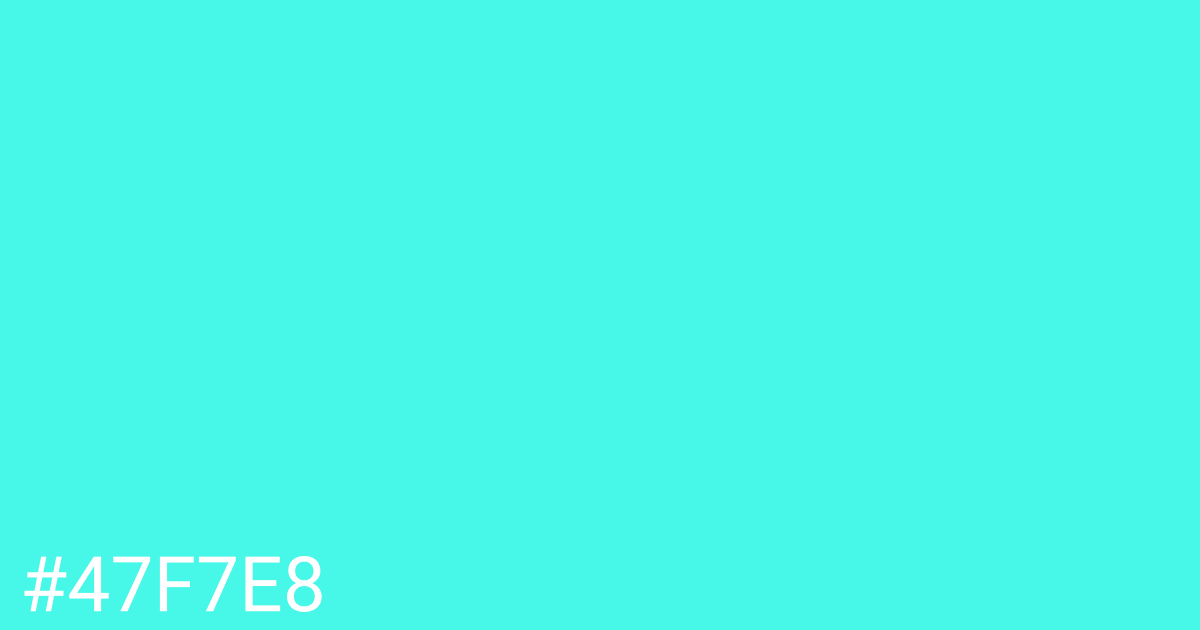 Hex color #47f7e8 graphic