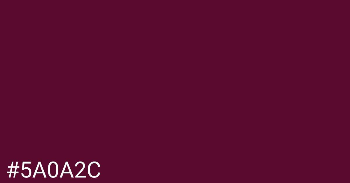 Hex color #5a0a2c graphic