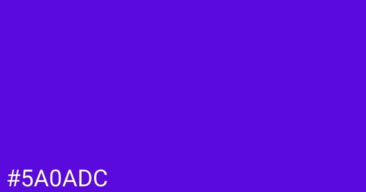 Hex color #5a0adc graphic