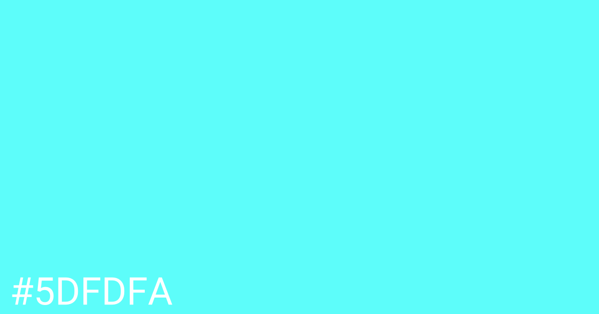 Hex color #5dfdfa graphic