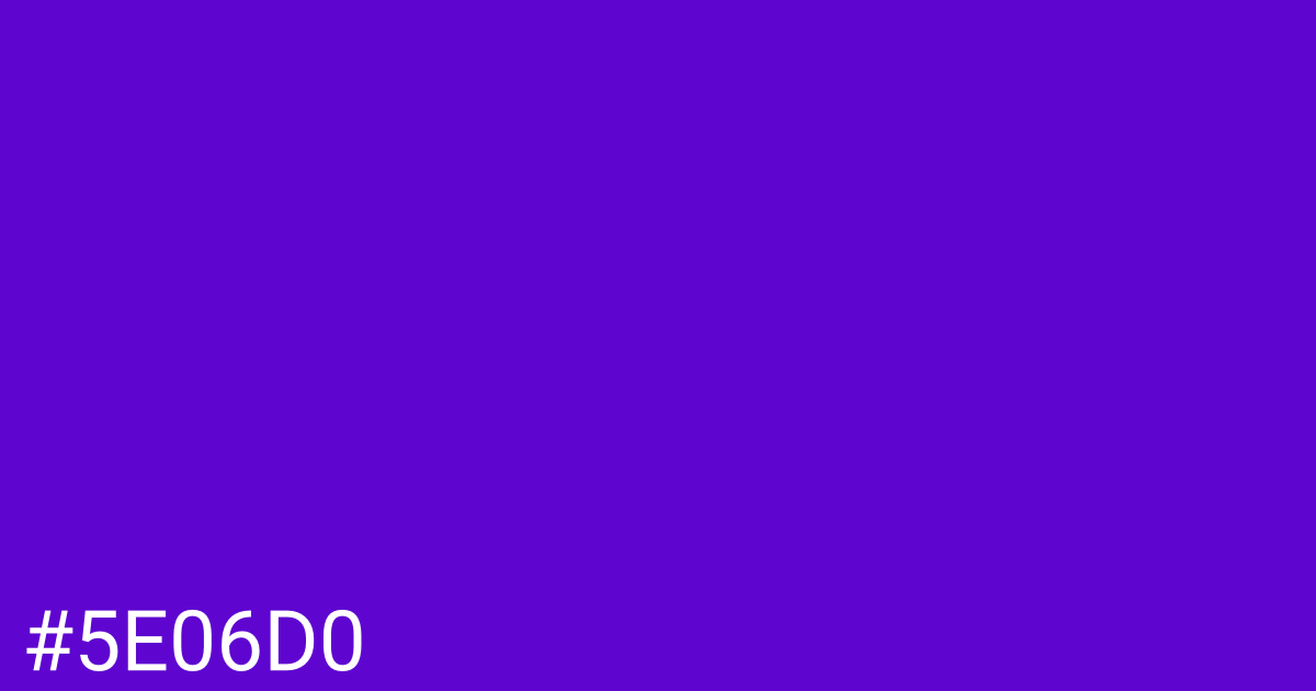 Hex color #5e06d0 graphic