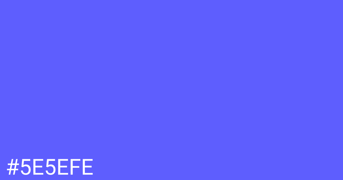 Hex color #5e5efe graphic