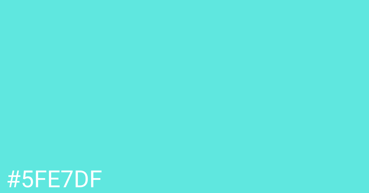 Hex color #5fe7df graphic