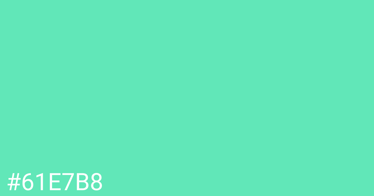 Hex color #61e7b8 graphic