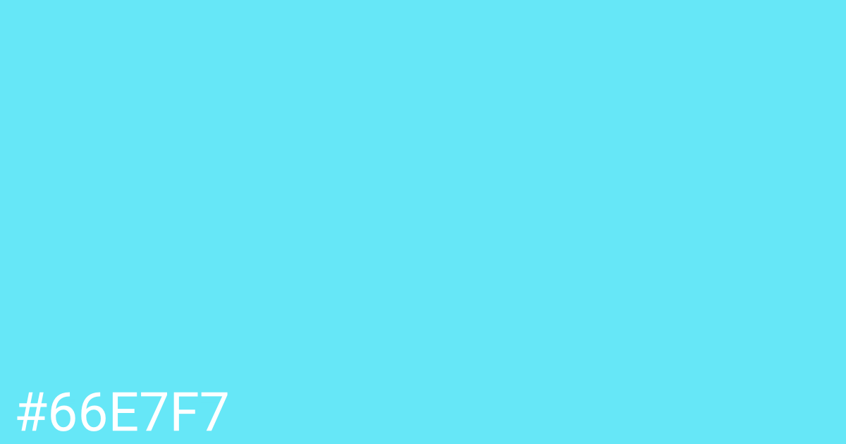 Hex color #66e7f7 graphic