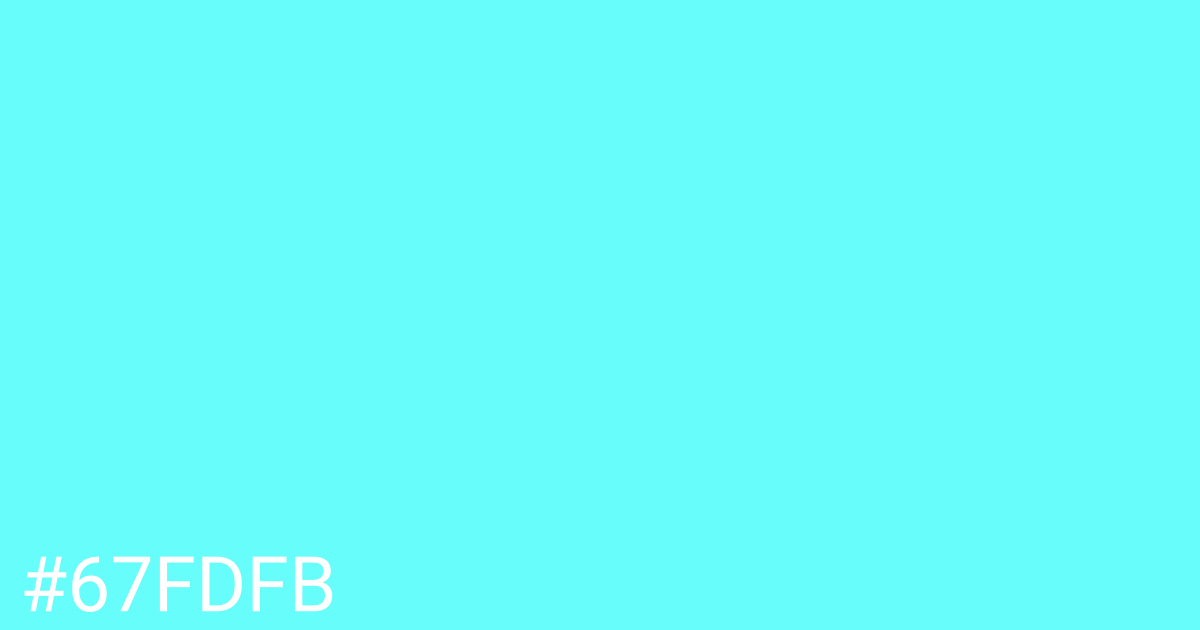 Hex color #67fdfb graphic