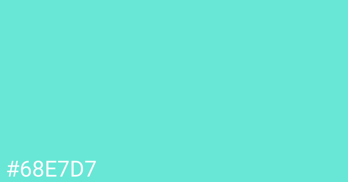 Hex color #68e7d7 graphic