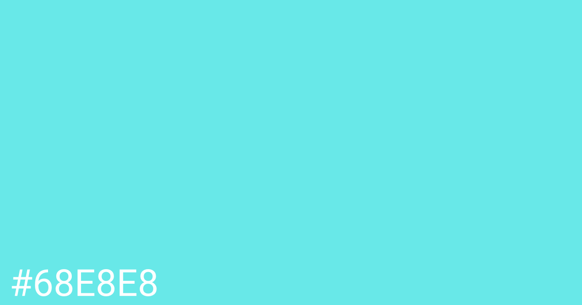 Hex color #68e8e8 graphic