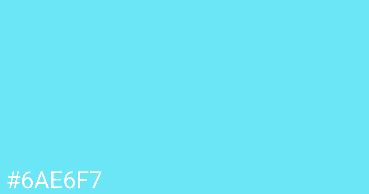 Hex color #6ae6f7 graphic