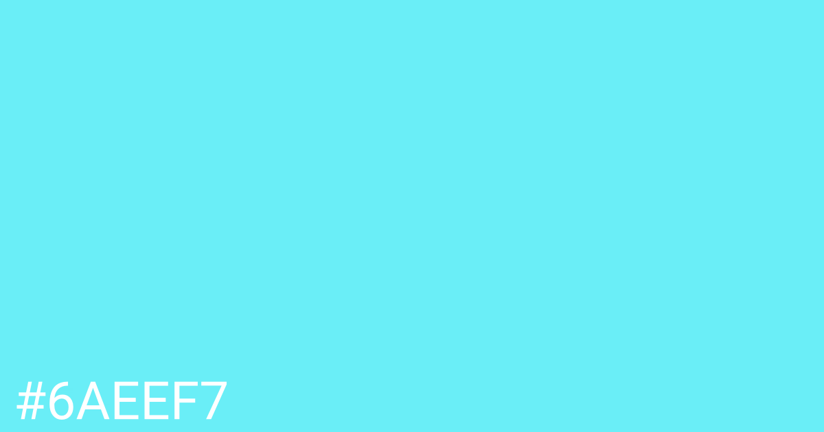 Hex color #6aeef7 graphic