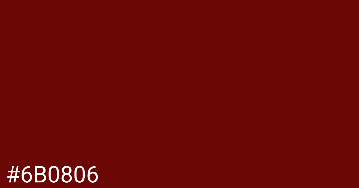 Hex color #6b0806 graphic