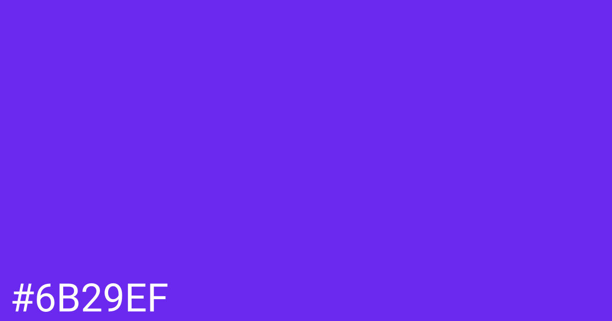 Hex color #6b29ef graphic