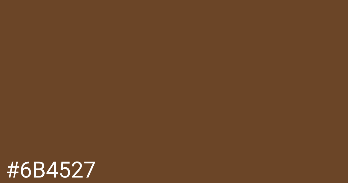 Hex color #6b4527 graphic