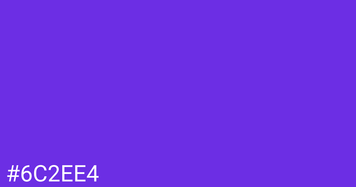 Hex color #6c2ee4 graphic