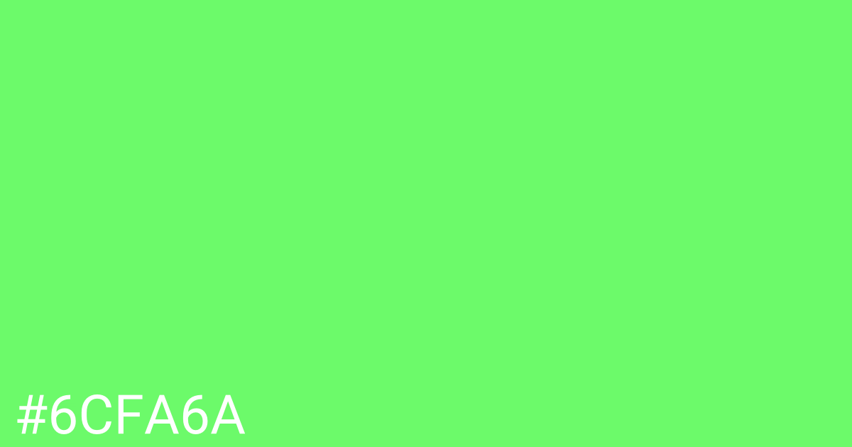 Hex color #6cfa6a graphic