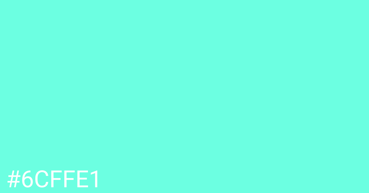 Hex color #6cffe1 graphic
