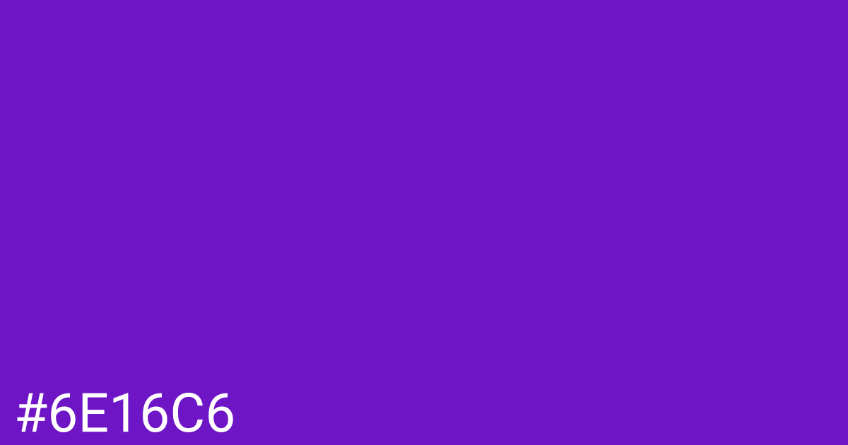Hex color #6e16c6 graphic