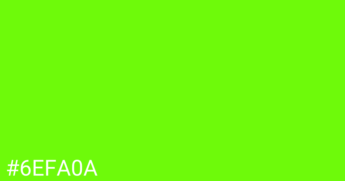 Hex color #6efa0a graphic