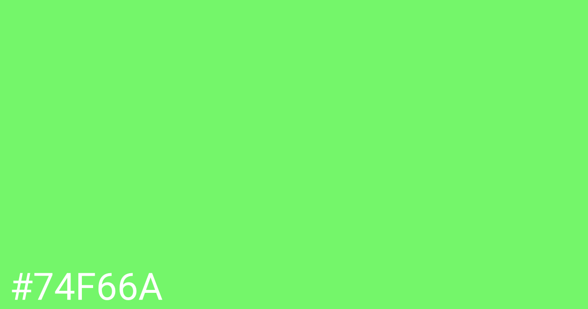 Hex color #74f66a graphic