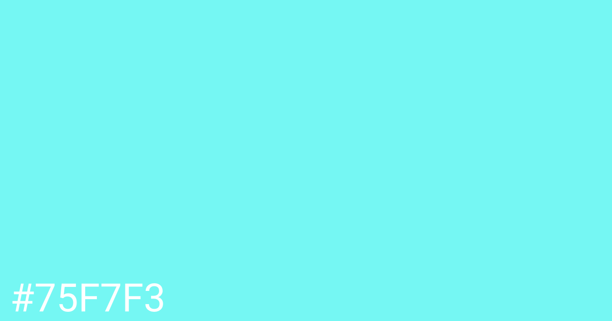 Hex color #75f7f3 graphic