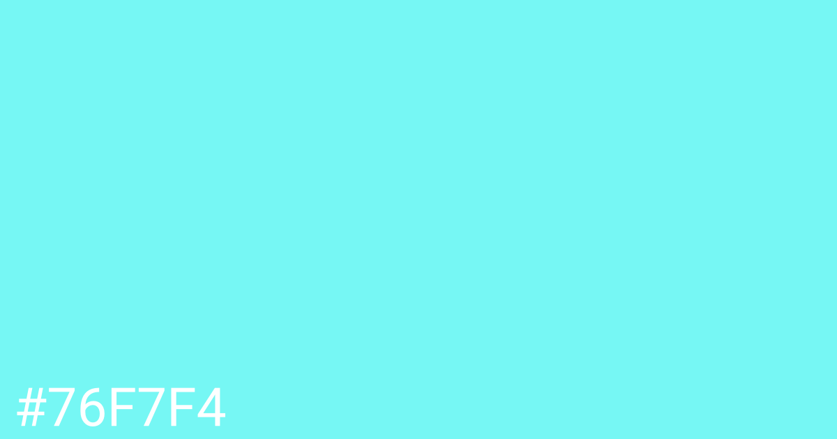 Hex color #76f7f4 graphic