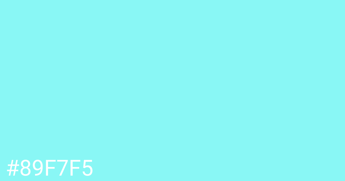 Hex color #89f7f5 graphic