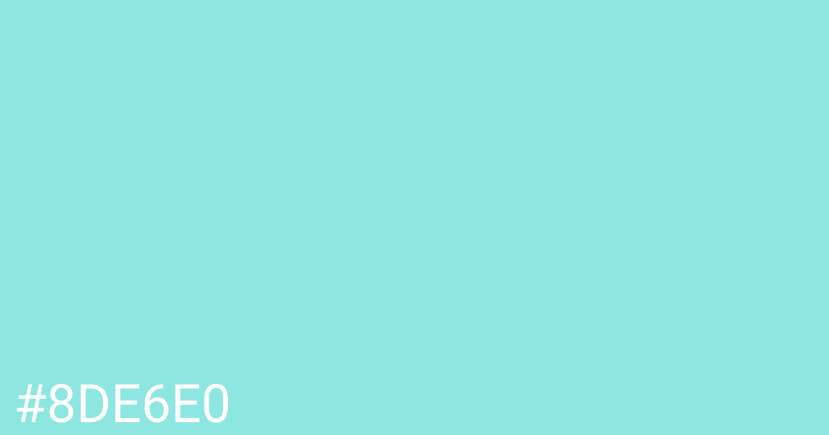 Hex color #8de6e0 graphic
