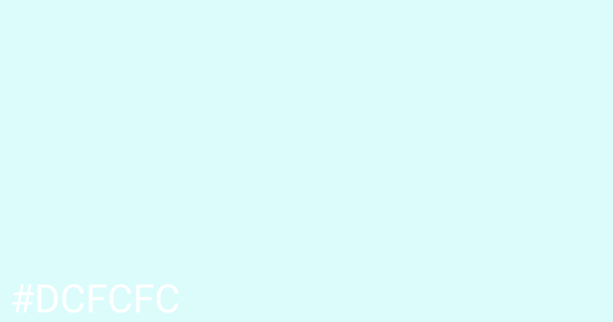 Hex color #dcfcfc graphic