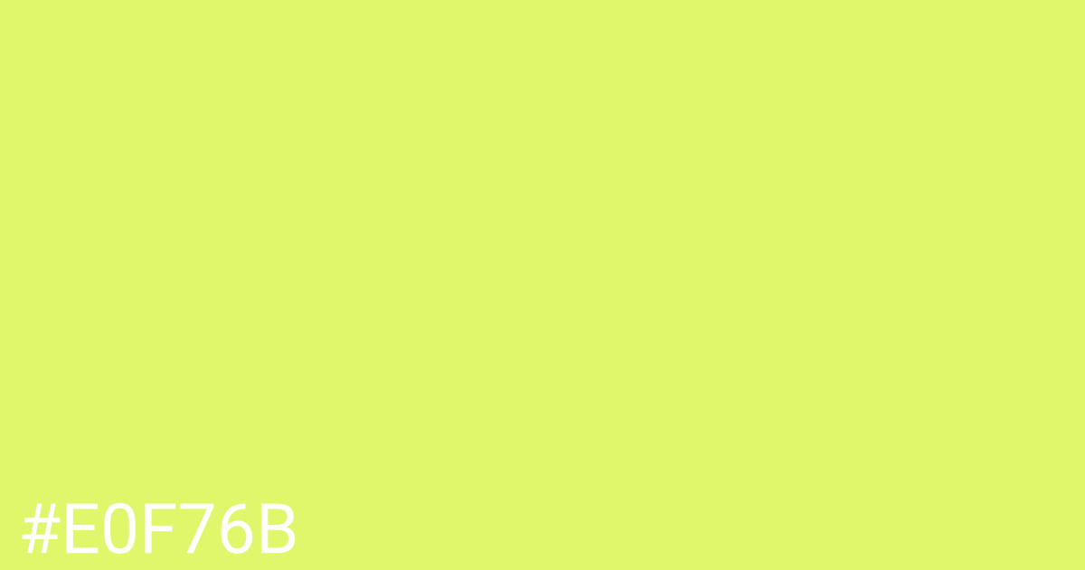 Hex color #e0f76b graphic