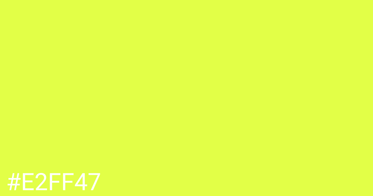 Hex color #e2ff47 graphic