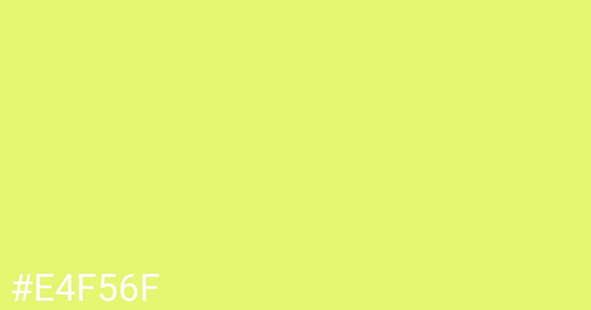 Hex color #e4f56f graphic