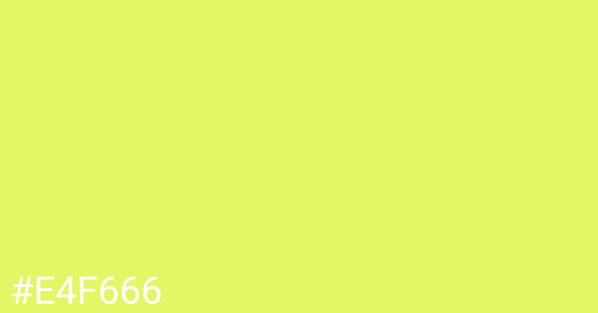 Hex color #e4f666 graphic