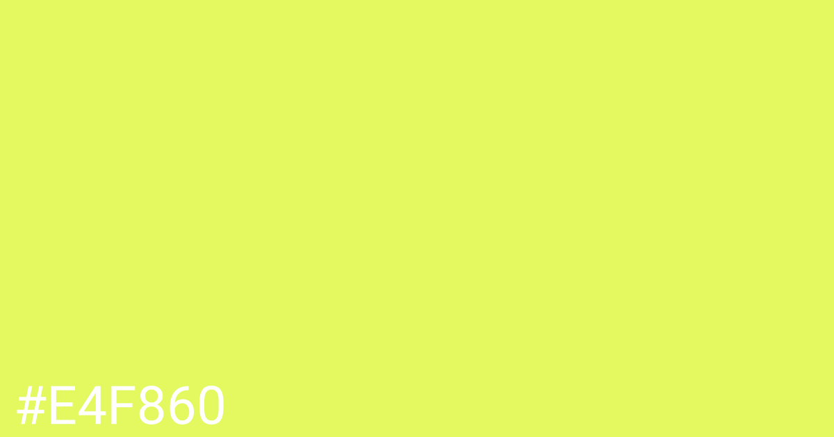 Hex color #e4f860 graphic