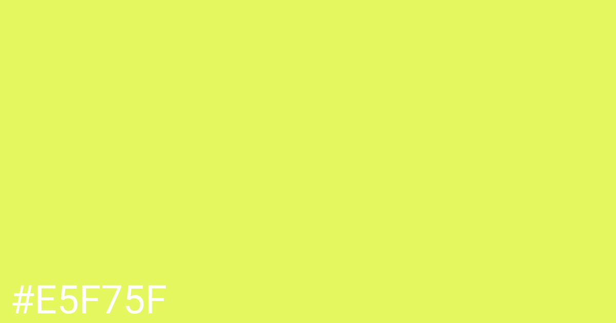 Hex color #e5f75f graphic