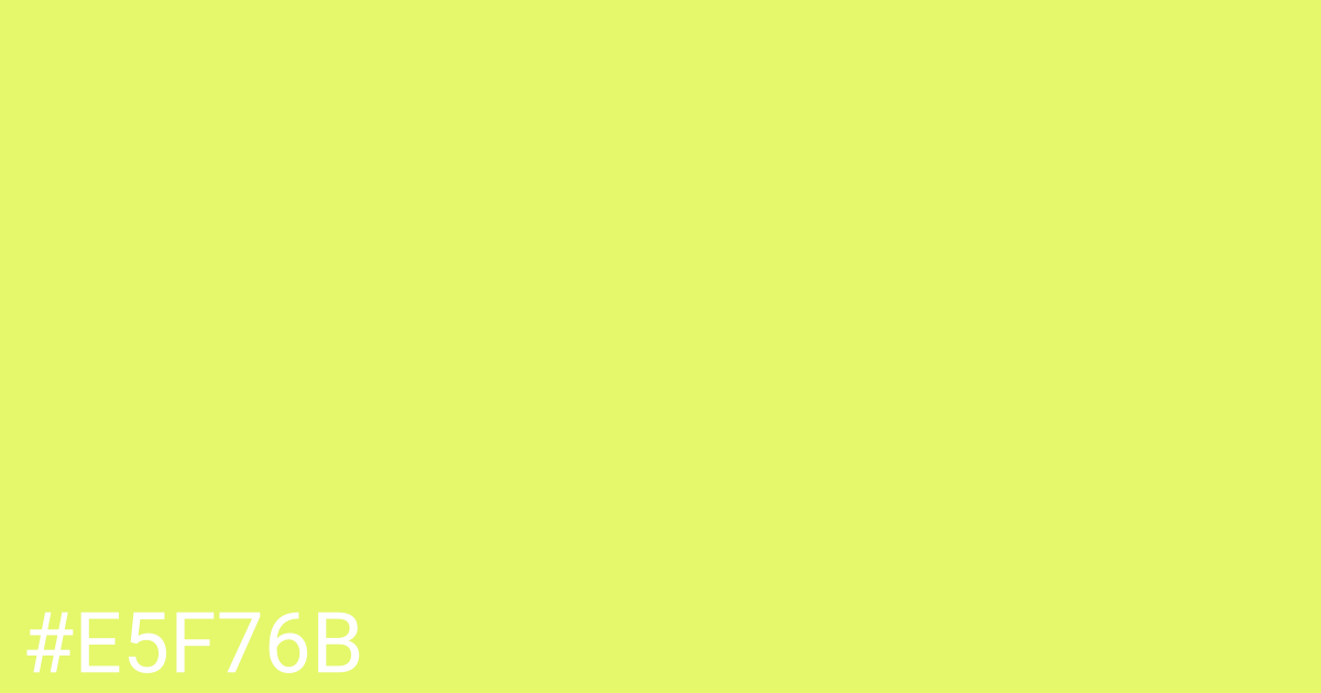 Hex color #e5f76b graphic