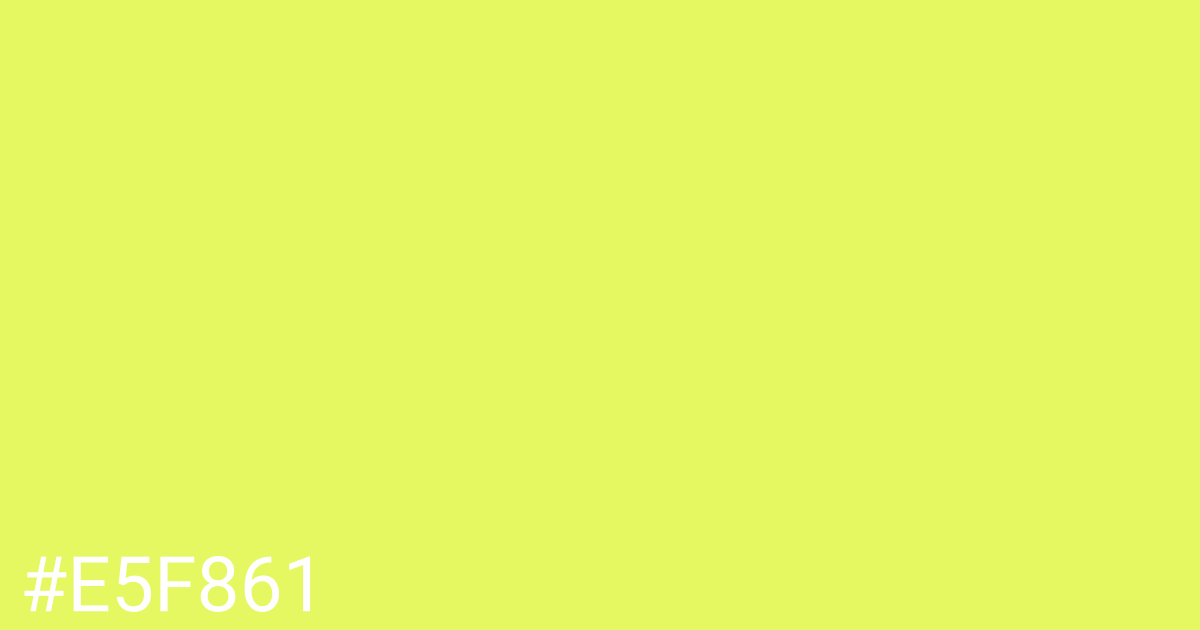 Hex color #e5f861 graphic