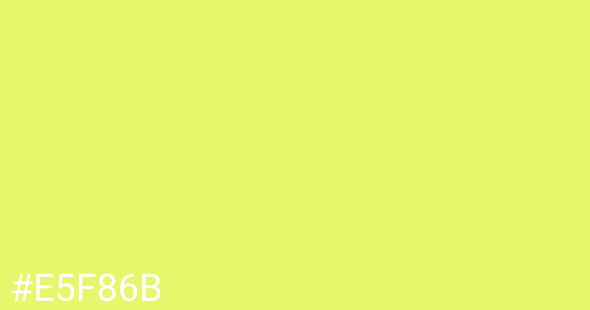 Hex color #e5f86b graphic