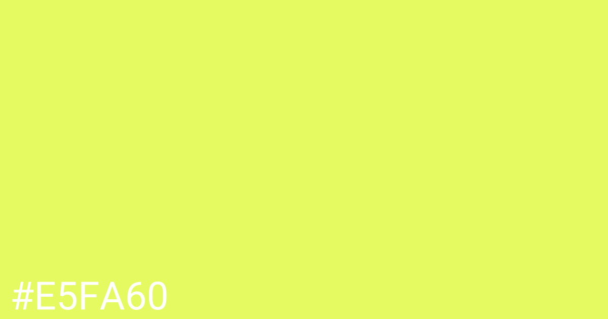 Hex color #e5fa60 graphic