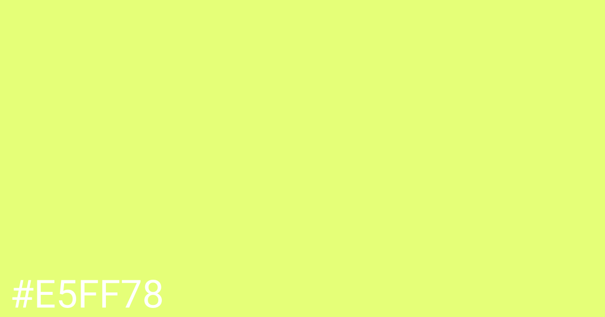 Hex color #e5ff78 graphic