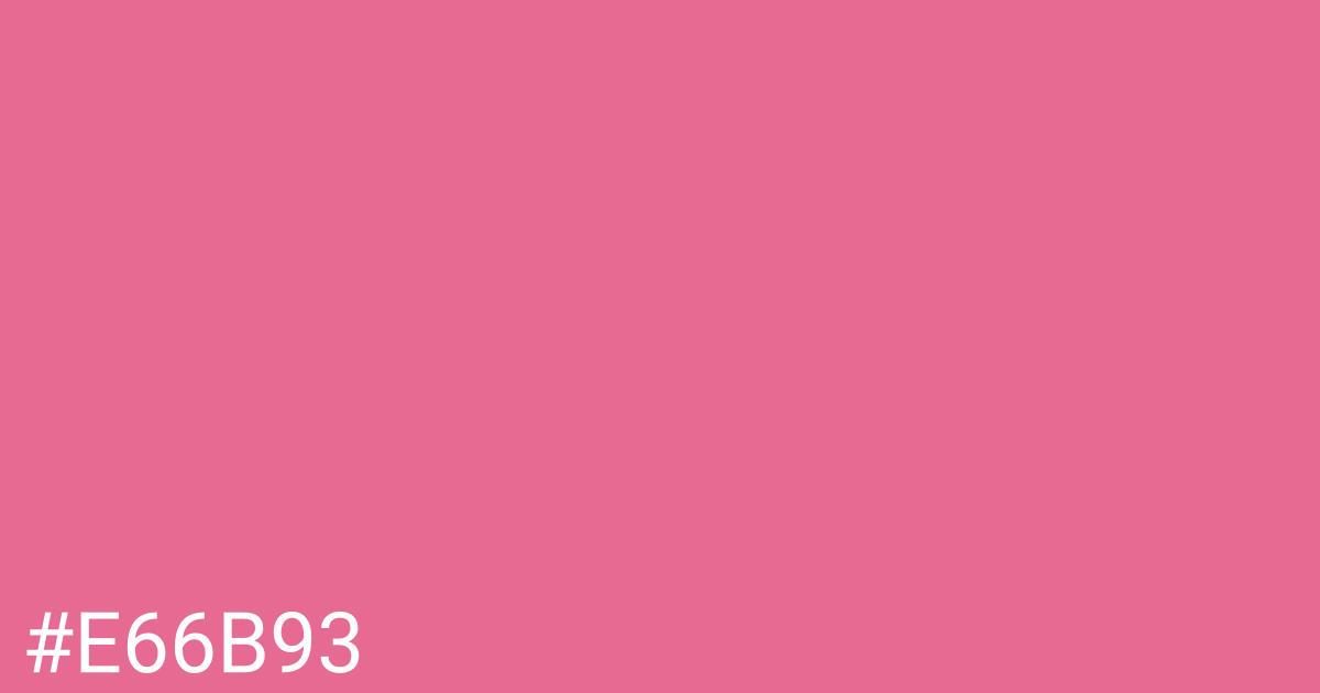 Hex color #e66b93 graphic