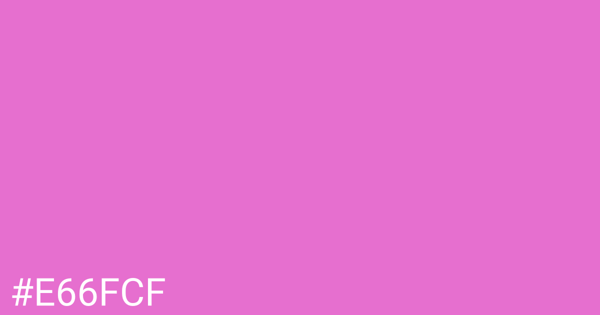 Hex color #e66fcf graphic