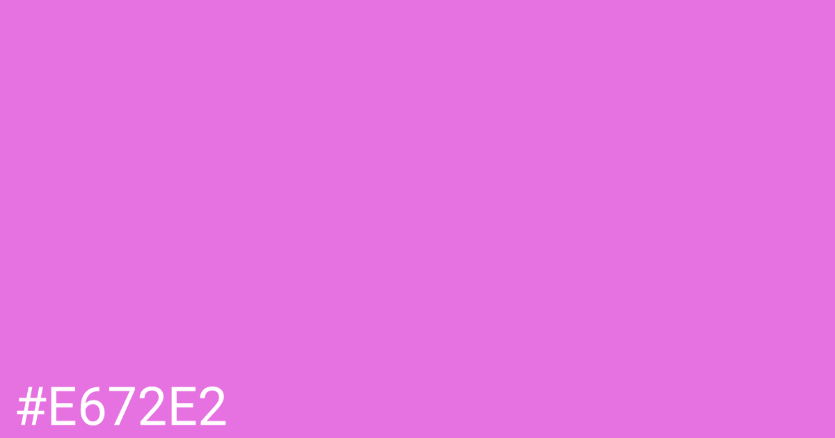 Hex color #e672e2 graphic