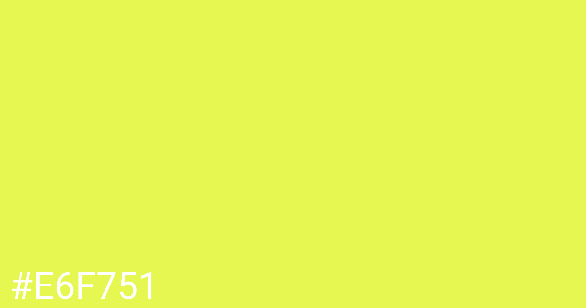 Hex color #e6f751 graphic