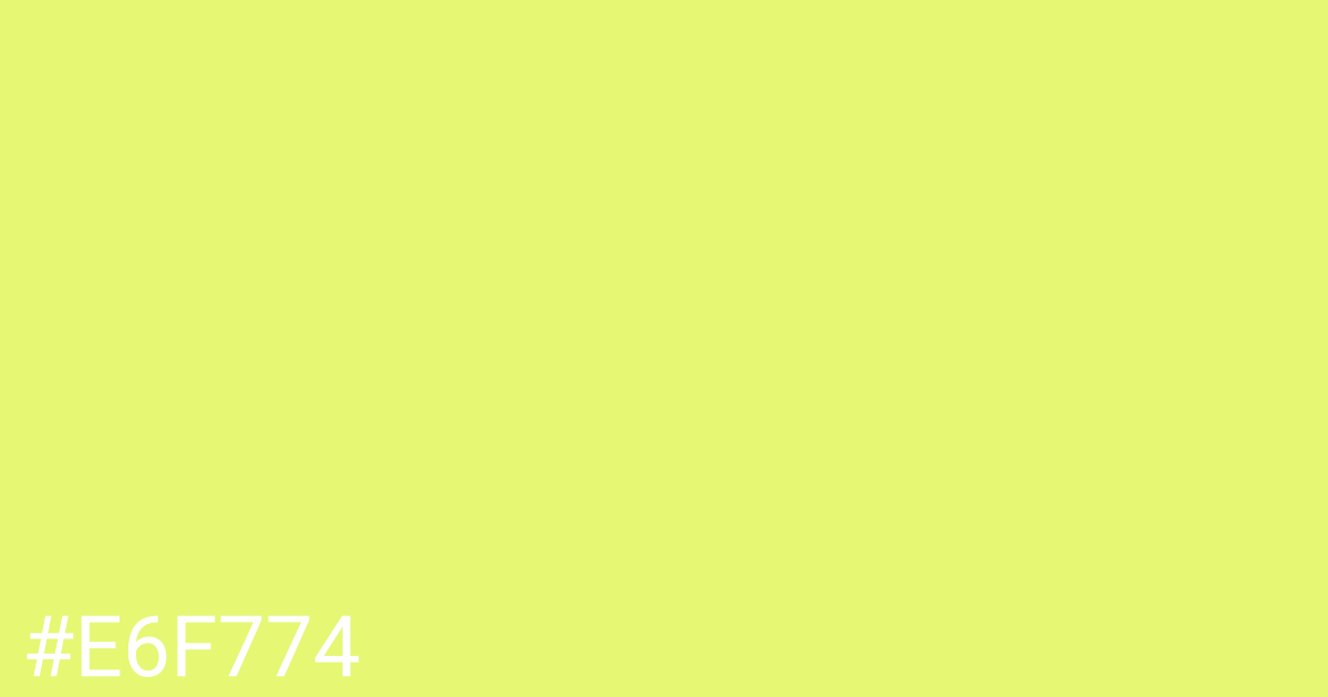 Hex color #e6f774 graphic